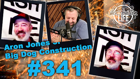 #341 Aron Jones of Big Dog Construction joins us to talk about rural construction and carpentry