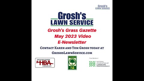 Grosh's Grass Gazette May 2023 Video Newsletter Landscape