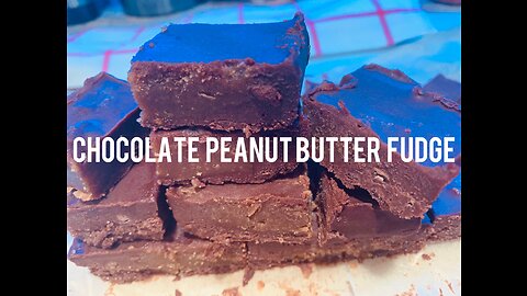 Chocolate Peanut Butter Fudge!