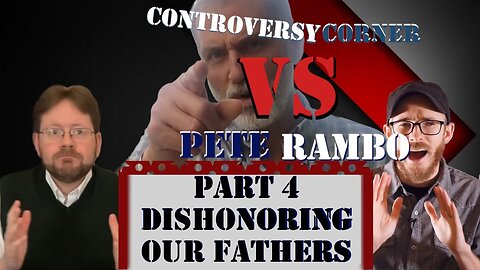 Pete Rambo responds to David Wilber (Pt 4): Dishonoring the Fathers