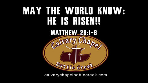 April 9, 2023 - May The World Know: HE IS RISEN!!