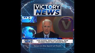 VICTORY News 10/3/22 - High School Girls’ Volleyball Team Banned From Own Locker Room