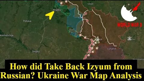 Russia vs Ukraine War Update! How did Take Back Izyum from Russian? Ukraine War Analysis