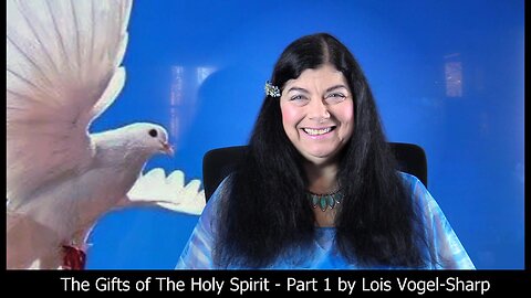 Holy Spirit Teaching - Part 1 By Lois Vogel-Sharp 11-1-2022