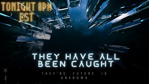 THEY Have All Been CAUGHT. They're FUTURE Is Unknown