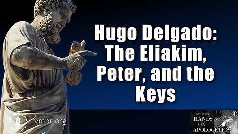 16 Jan 23, Hands on Apologetics: The Eliakim, Peter, and the Keys