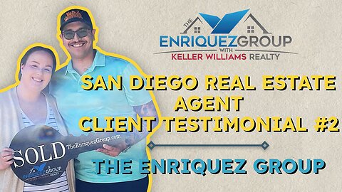 San Diego Real Estate Agent Client Testimonial #2 | The Enriquez Group | Buying in San Diego