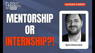 Mentorship or Internship?! With Ryan McCormick & Tony DUrso | Entrepreneur | Insider’s Brief