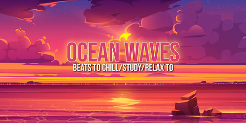 Ocean Waves 🌊 beats to chill/study/relax to