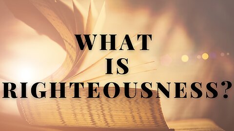 What is Righteousness?