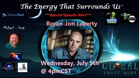 The Energy That Surrounds Us: Episode Twenty-Five with special guest Bryan-Jon Laverty