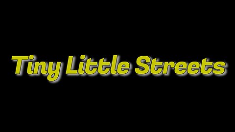 Tiny Little Streets