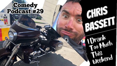Chris Bassett “I Drank Too Much This Weekend” Comedy Podcast Episode #29