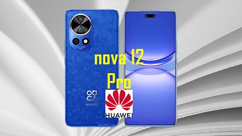 Huawei Nova 12 Pro | Full Specification