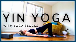 Yin Yoga with Blocks and Guided Body Relaxation