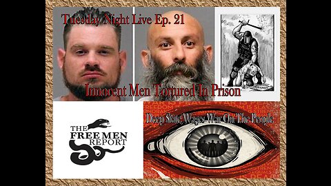 Tuesday Night Live Ep. 21: Innocent Men Tortured In Prison