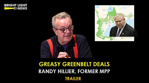 [TRAILER] Greasy Greenbelt Deals -Randy Hillier, Former MPP