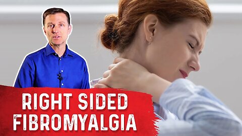 Fibromyalgia on the Right Side of Your Body – Dr. Berg