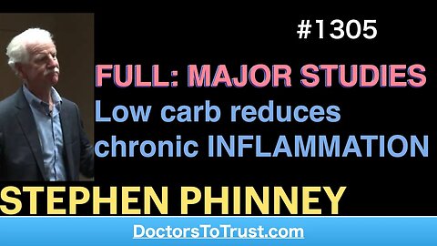 STEPHEN PHINNEY| FULL: MAJOR STUDIES Low carb reduces chronic INFLAMMATION