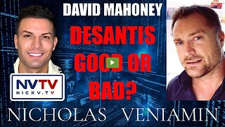 David Mahoney Discusses DeSantis Good Or Bad with Nicholas Veniamin