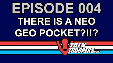 Talk Troopers Episode 004