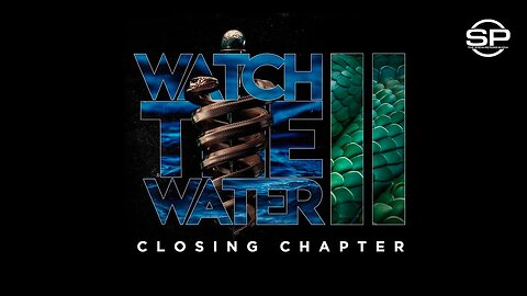 Watch The Water 2 - The Final Chapter - Exposing More Truth about the COVID-19 Bioweapon