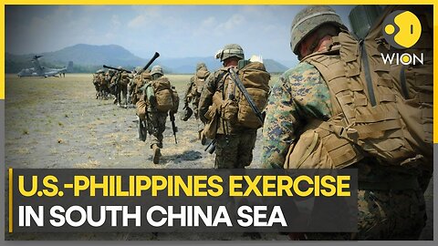 US-Philippines exercise in South China sea; China irked by America's growing presence in sea | WION