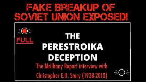 The Perestroika Deception - Fake Breakup of Soviet Union Exposed (Full) - 1995