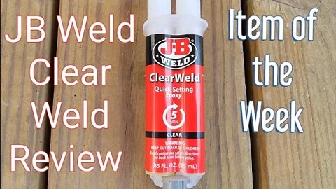 JB Weld Clear Weld Review Item Of The Week