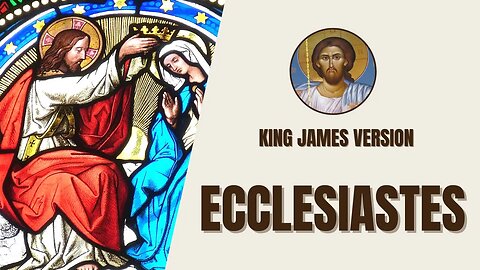 Ecclesiastes - Reflections on Life's Meaning - King James Version