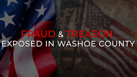 Treason and Fraud Exposed in Washoe County