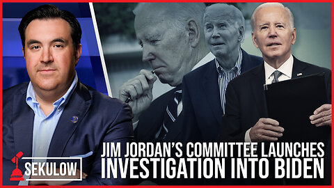 Jim Jordan’s Committee Launches Investigation into Biden