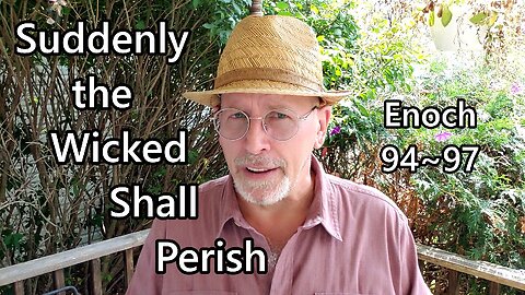 Suddenly the Wicked Shall Perish: Enoch 94-97