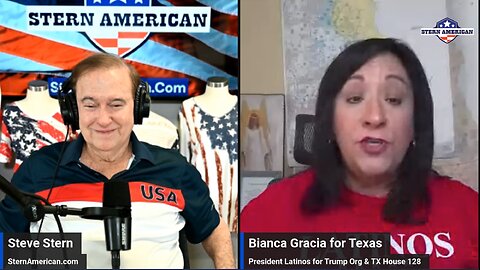 The Stern American Show - Steve Stern with Bianca Gracia, Candidate for Texas House of Representatives District 128