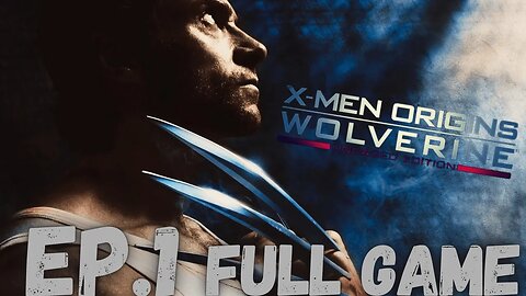 X-MEN ORIGINS: WOLVERINE (Uncaged Edition) Gameplay Walkthrough EP.1- Here Come The Beast FULL GAME