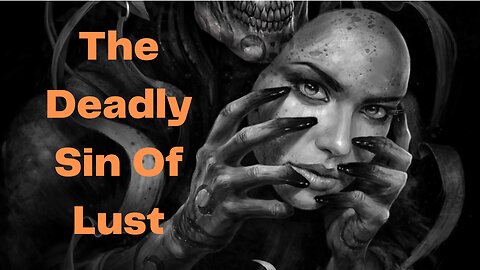 Deadly Sin of Lust | Become Dead to The Flesh