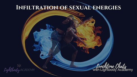 Lunchtime Chats ep 125: Infiltrations of sexual energies & sacred sex technologies