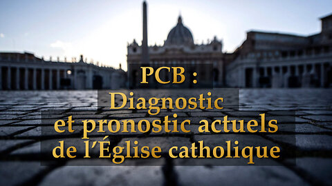 PCB : Diagnostic et pronostic actuels de l'Église catholique