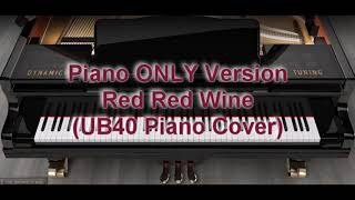 Piano ONLY Version - Red Red Wine (UB40)