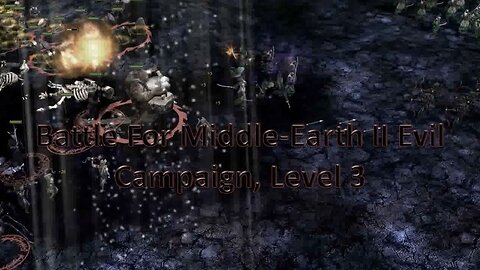 Battle for Middle-Earth II: Evil Campaign Walkthrough - Level 5