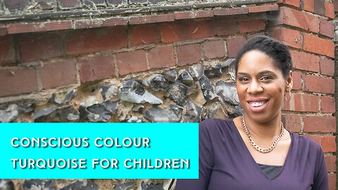 Conscious Colours for children Turquoise | IN YOUR ELEMENT TV