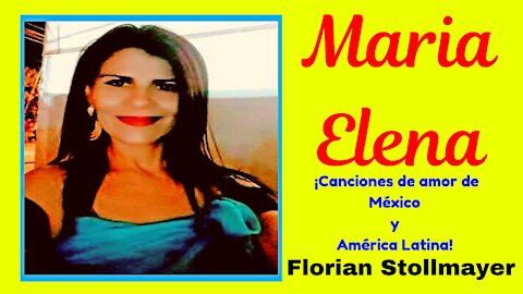 MARIA ELENA (Love Songs from Mexico and Latin-America)