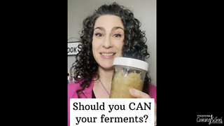 Should You Can Your Ferments?
