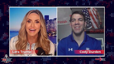 The Right View with Lara Trump & Cody Durden 1/12/23