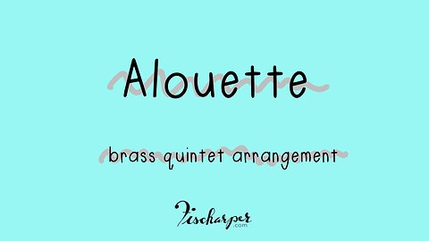 Alouette // brass quintet arrangement
