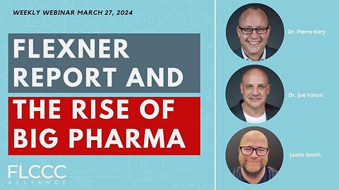 Flexner Report And The Rise Of Big Pharma: FLCCC Weekly Update (March 27, 2024)