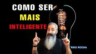 COMO SER MAIS INTELIGENTE || RIKO ROCHA