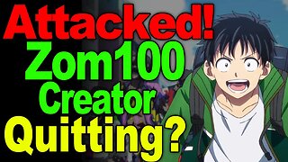 Zom100 Creator Harassed and Wants to Quit.. Over This?!
