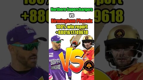 Birmingham Phoenix vs Northern Superchargers match prediction , the 100 match prediction