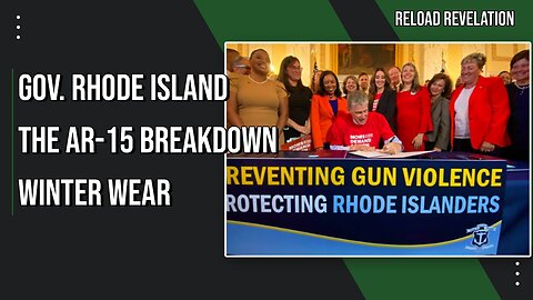 Rhode Island Gov. Tries to Ban Assault Weapons, The Ar-15, Winter Gear — R&R